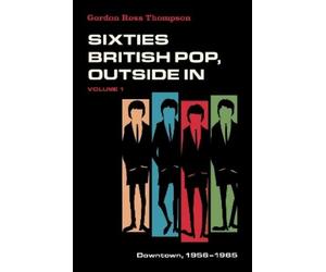 Gordon Ross Thompson Sixties British Pop, Outside In (Tascabile)
