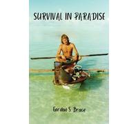 Gordon S Brace Survival in Paradise (Tascabile)