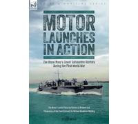 Gordon S Maxwell Wil Motor Launches in Action - The Royal Navy's Sma (Tascabile)