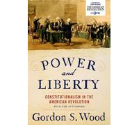 Power and Liberty: Constitutionalism in the American Revolution