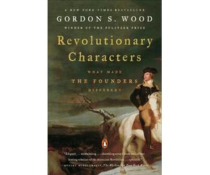 Gordon S. Wood Revolutionary Characters (Tascabile)