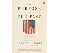 Gordon S. Wood The Purpose of the Past (Tascabile)