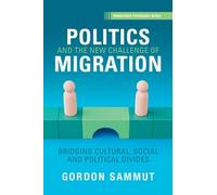 Gordon Sammut Politics and the New Challenge of Migration (Tascabile)