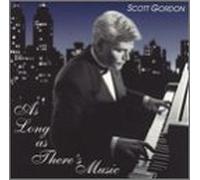 Gordon, Scott - As Long As Theres Music