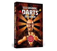 Gordon Shumway 111 Gründe, Darts zu lieben: Aktualisierte und erwei (Tascabile)