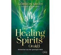 Gordon Smith Nao Das Healing Spirits Orakel: Antworten aus der geist (Tascabile)