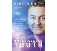 Gordon Smith The Unbelievable Truth (Tascabile)
