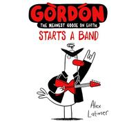 Gordon Starts a Band: The Meanest Goose on Earth