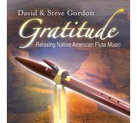 Gordon Steve, Gordon David - Gratitude Relaxing Native American Flute