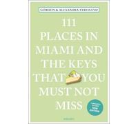 Gordon Streisand Alexand 111 Places in Miami and the Keys That You M (Tascabile)