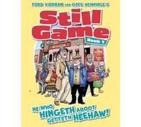 Still Game Book 1: He Who Hingeth Aboot Getteth HeeHaw (Ford Kiernan and Greg
