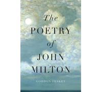 Gordon Teskey The Poetry of John Milton (Copertina rigida)