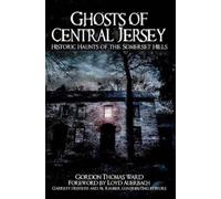 Gordon Thomas Ward Ghosts of Central Jersey (Tascabile) Haunted America