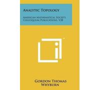 Gordon Thomas Whyburn Analytic Topology (Tascabile)