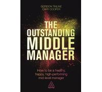 Gordon Tinline Cary Cooper The Outstanding Middle Manager (Tascabile)