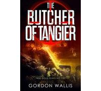 Gordon Wallis The Butcher Of Tangier (Tascabile) Jason Green