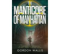 Gordon Wallis The Manticore of Manhattan (Tascabile)