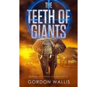Gordon Wallis The Teeth Of Giants (Tascabile) Jason Green
