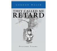 Gordon Walsh They Called Me Retard (Tascabile)