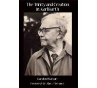 Gordon Watson The Trinity and Creation in Karl Barth (Tascabile)
