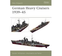 Gordon Williamson German Heavy Cruisers 1939-45 (Tascabile) New Vanguard