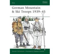 Gordon Williamson German Mountain & Ski Troops 1939-45 (Tascabile) Elite