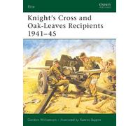 Gordon Williamson Knight's Cross and Oak-Leaves Recipients 1941-45 (Tascabile)