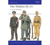 Gordon Williamson – The Waffen-SS (1): 1. a 5. Divisioni – v. 1 – Tascabile