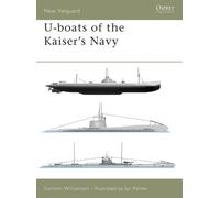 Gordon Williamson U-boats of the Kaiser's Navy (Tascabile) New Vanguard