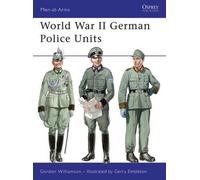 Gordon Williamson World War II German Police Units (Tascabile) Men-at-Arms
