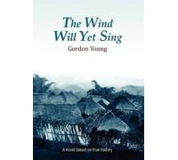 Gordon Young The Wind Will Yet Sing (Copertina rigida)