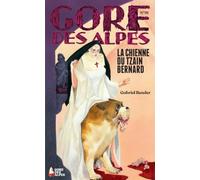 Gore des alpes na 01 : la chienne du tzain bernard