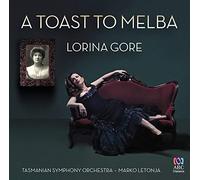 Gore, Lorina/ Tasmanian Symphony Orchestra - Toast To Melba