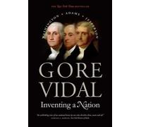 Gore Vidal Inventing a Nation (Tascabile) Icons of America