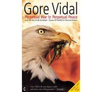 Gore Vidal Perpetual War for Perpetual Peace (Tascabile)