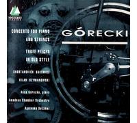 Gorecki: Concerto for Piano & Strings / Three Pieces in Old Style by Conifer Classics