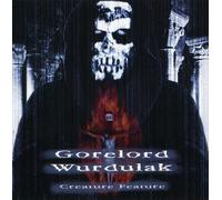 Gorelord/Wurdulak - Vol. 1-Creature Feature