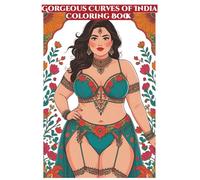 Gorgeous Curves of India Coloring Book | Ethnic Elegance 8.5X11: Stunning Plus-Size Women in Cultural and Glamorous Scenes | Curves & Culture