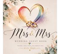 Gorgeous Mrs. & Mrs. Wedding Guest Book: Wedding Guestbook for Two Brides - Guest Messages, Photo Pages & Gift Log for the perfect Wedding Keepsake