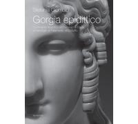 Gorgia epidittico. Commento filosofico all'«Encomio di Elena», al