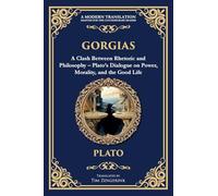 Gorgias: A Clash Between Rhetoric and Philosophy - Plato's Dialogue on Power, Morality, and the Good Life: 356
