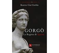 Gorgò. La regina di sparta