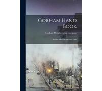 Gorham Manufacturing Company Gorham Hand Book (Tascabile)