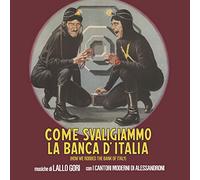 Gori, Lallo - Come Svaligiammo La Banca D'Italia