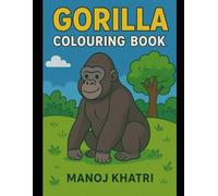 Gorilla Coloring Book: 30 Fun & Relaxing Gorilla Designs for Kids | Boost Creativity, Confidence & Fine Motor Skills