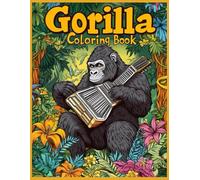 Gorilla Coloring Book: Adventure with Gorilla Playing Accordion, Tropical Flowers