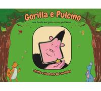 Gorilla e Pulcino: Una favola sul giocare con gentilezza