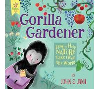 Gorilla Gardener: How to Help Nature Take over the World