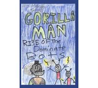 Gorilla Man: Rise of the Dominate Bots