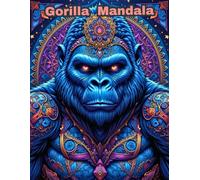 Gorilla Mandala Coloring Book: Stress Relief Animal Designs for Adults with Geometric Patterns for Relaxation